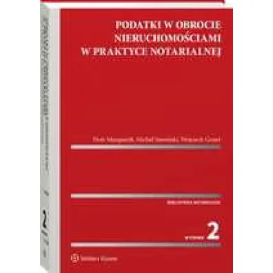 Podatki w obrocie nieruchomo�ciami w praktyce notarialnej