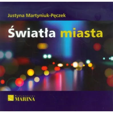 �wiat�a miasta - Justyna Martyniuk-P�czek