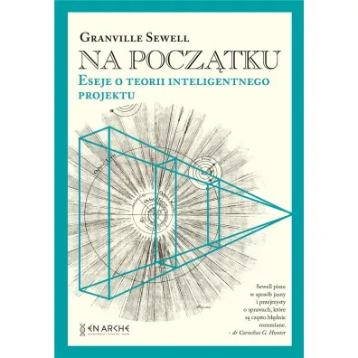 Na pocz�tku. Eseje o teorii inteligentnego projektu - Granville  Sewell