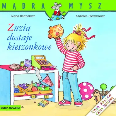 M�dra Mysz. Zuzia dostaje kieszonkowe - Annette Steinhauer, Liane Schneider