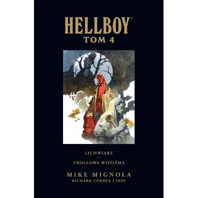 Lichwiarz. Trollowa wied�ma. Hellboy. Tom 4