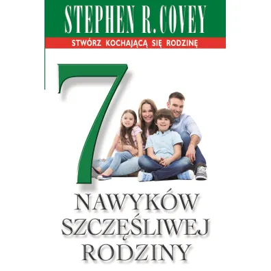 7 nawyk�w szcz�liwej rodziny - Stephen R. Covey