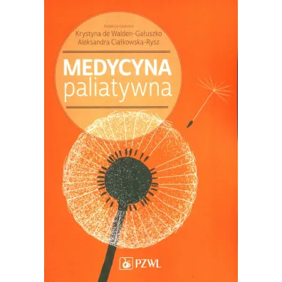 Medycyna paliatywna - Krystyna De Walden-Ga�uszko, Aleksandra Cia�kowska-Rysz