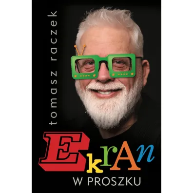 Ekran w proszku. Od telewizji do YouTube'a - Tomasz Raczek