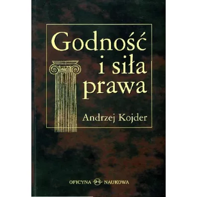 Godno�� i si�a prawa BR - Andrzej Kojder