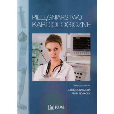 Piel�gniarstwo kardiologiczne. Podr�cznik dla studi�w medycznych - Anna Nowicka, Dorota Kaszuba