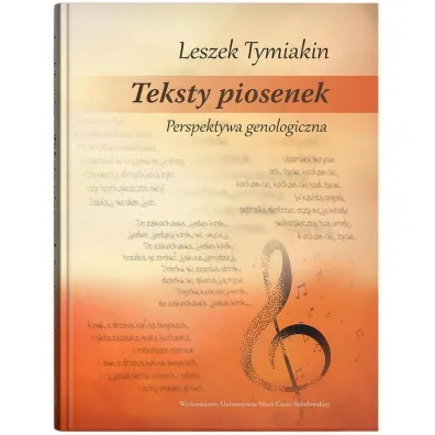 Teksty piosenek Perspektywa genologiczna - Leszek Tymiakin