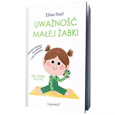 Uwano maej abki. wiczenia uwanoci dla rodzicw i ich maluchw - Eline Snel