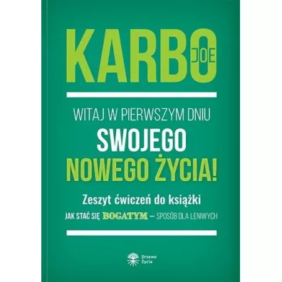 Witaj w pierwszym dniu swojego nowego �ycia! - Joe  Karbo