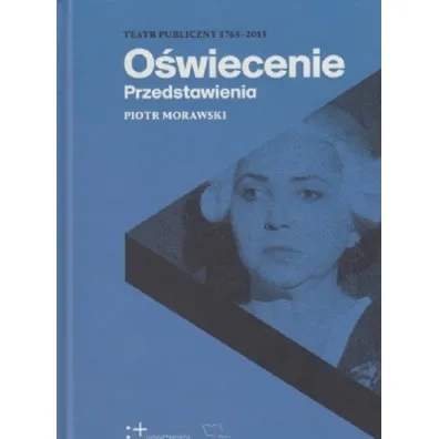 O�wiecenie. Przedstawienia - Piotr Morawski