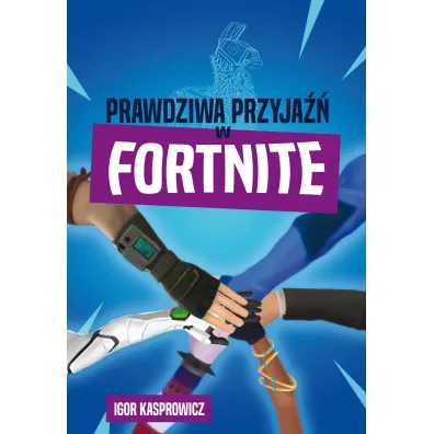 Prawdziwa przyja�� w Fortnite - Igor Kasprowicz