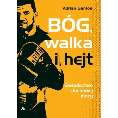 B�g, walka i hejt - Adrian Santos