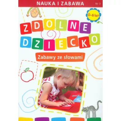 Zdolne dziecko. Zabawy ze s�owami 0-6 lat - Joanna Paruszewska
