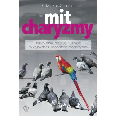Mit charyzmy - Olivia Fox Cabane