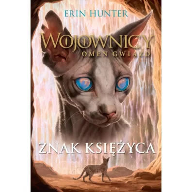 Znak ksi�yca. Wojownicy. Omen Gwiazd. Tom 4 - Erin Hunter