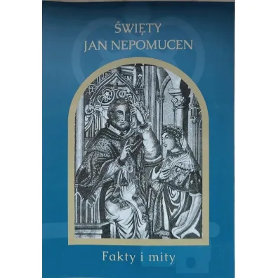 �wi�ty Jan Nepomucen. Fakty i mity - Andrzej  Sobczy�ski
