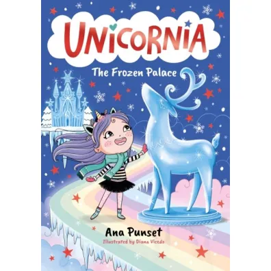 Unicornia. The Frozen Palace - Ana  Punset, Diana Vicedo, Rosie  Eyre