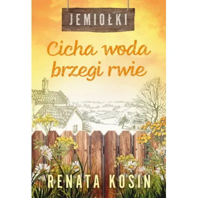 Cicha woda brzegi rwie. Jemio�ki. Tom 3 - Renata Kosin