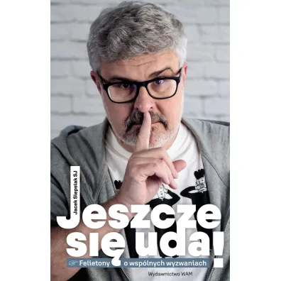 Jeszcze si� uda! - Jacek Siepsiak
