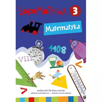Lokomotywa 3. Matematyka. Podr�cznik dla klasy 3 szko�y podstawowej - Agnieszka Szulc, Ma�gorzata Dobrowolska
