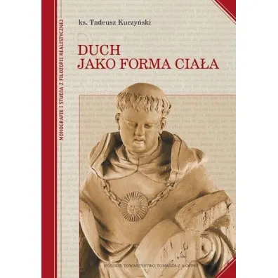 Duch jako forma cia�a - Tadeusz  Kuczy�ski Ks