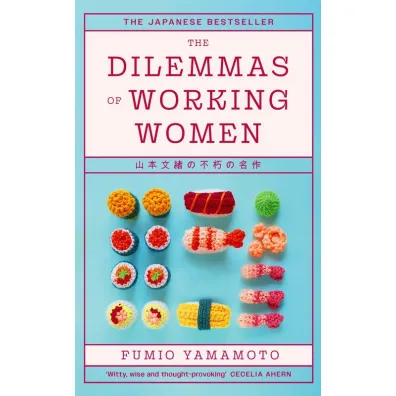 The Dilemmas of Working Women. The Japanese Bestseller wer. angielska - Fumio Yamamoto