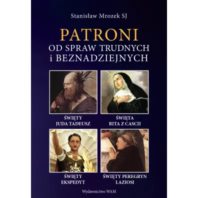 Patroni od spraw trudnych i beznadziejnych - Stanis�aw Mrozek