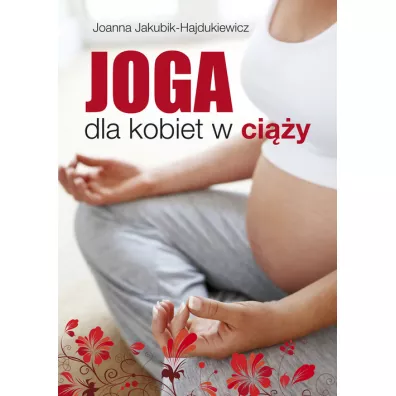 Joga dla kobiet w ciy - Joanna Jakubik-Hajdukiewicz