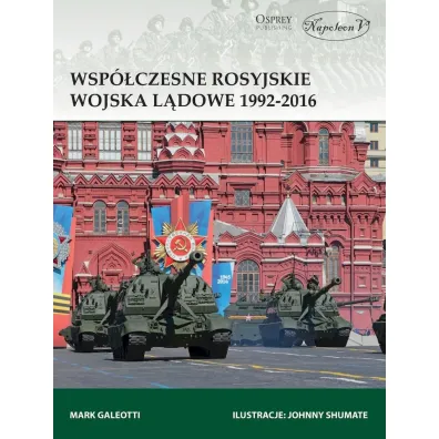 Wsp�czesne rosyjskie wojska l�dowe 1992-2016 - Mark Galeotti