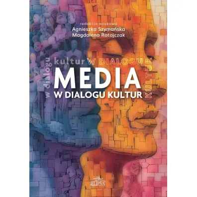 Media w dialogu kultur - Agnieszka Szyma�ska, Magdalena Ratajczak