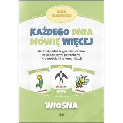 Ka�dego dnia m�wi� wi�cej. Wiosna - Olga K�odnicka