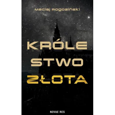 Kr�lestwo z�ota - Maciej  Rogozi�ski