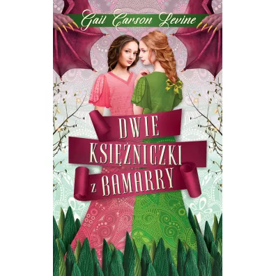 Dwie ksi�niczki z Bamarry - Carson Gail Levine