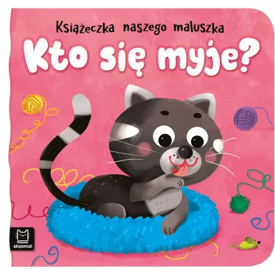 Kto si myje Ksieczka naszego maluszka