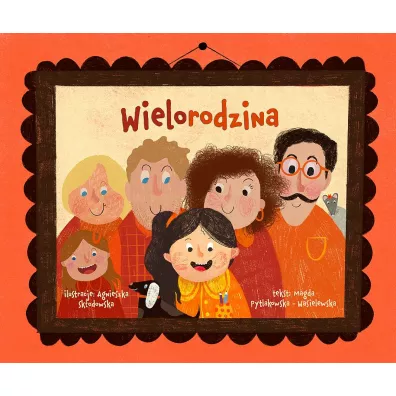 Wielorodzina - Agnieszka  Sk�odowska, Magdalena  Pytlakowska-Wasilewska