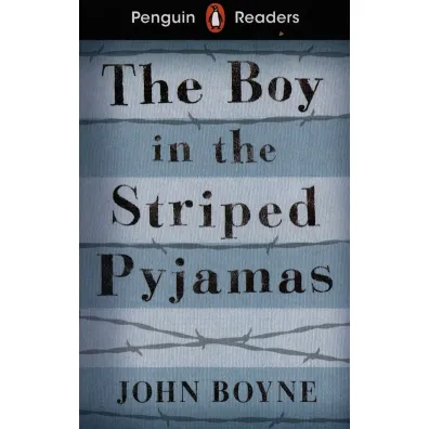 Penguin Readers. Level 4 The Boy in the Striped Pyjamas - John Boyne