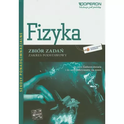Ciekawi �wiata. Odkrywamy na nowo. Fizyka. Zbi�r zada�. Zakres podstawowy. Szko�y ponadgimnazjalne - Adam Ogaza