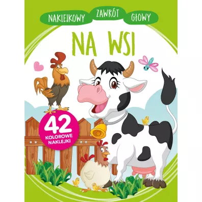 Naklejkowy zawr�t g�owy. Na wsi - Anna Wi�niewska