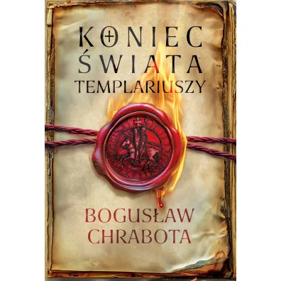 Koniec �wiata Templariuszy - Bogus�aw Chrabota