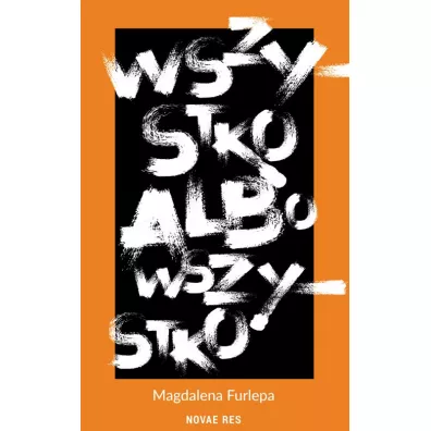 Wszystko albo wszystko - Magdalena Furlepa