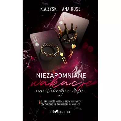 Niezapomniane wakacje. Columbian Mafia. Tom 1 - K. A. Zysk, Ana Rose