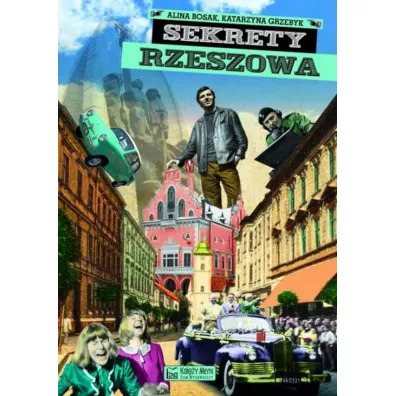 Sekrety Rzeszowa - Alina Bosak, Katarzyna Grzebyk