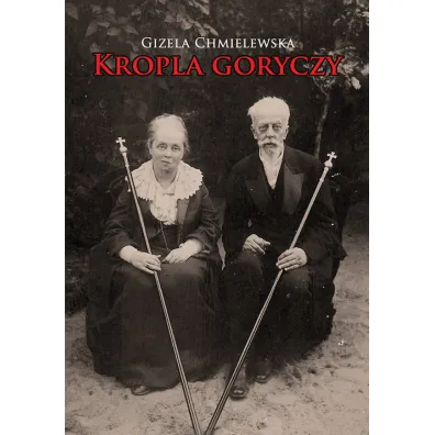Kropla goryczy - Gizela Chmielewska