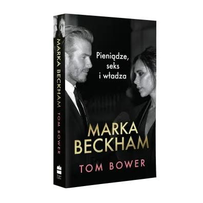 Marka Beckham. Pieni�dze, seks i w�adza