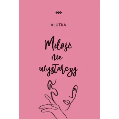 Mi�o�� nie wystarczy - Alutka