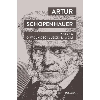 Erystyka. O wolno�ci ludzkiej woli - Arthur Schopenhauer