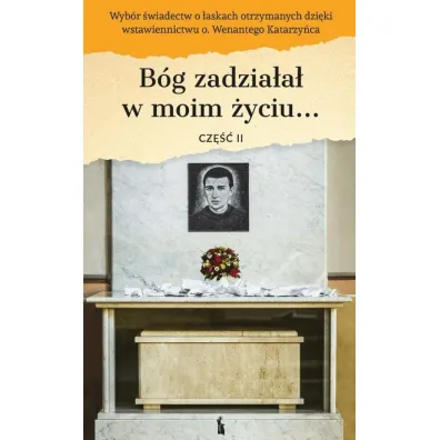 B�g zadzia�a� w moim �yciu.. cz.2 - Edward  Staniukiewicz
