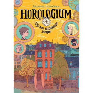 Horologium. Czyli dom niezwyk�ych zegar�w