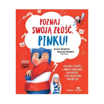 Poznaj swoj� z�o��, Pinku! Ksi��ka o z�o�ci i innych emocjach dla dzieci i dla rodzic�w troch� te� - Agnieszka Walig�ra