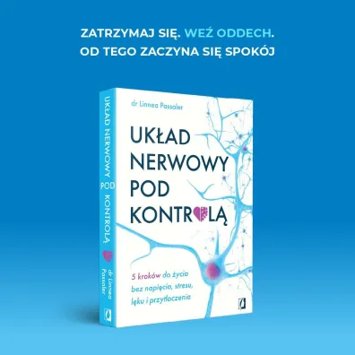 Uk�ad nerwowy pod kontrol�. 5 krok�w do �ycia bez napi�cia, stresu, l�ku i przyt�oczenia